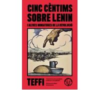 Cinc céntims sobre Lenin i altres miniatures de la Revolució | (nazedzhna Alexandrovna Lokhitskaya) Teffi, Alexandra Rybalko Tokarenko