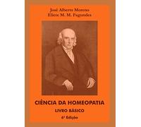 cincia da homeopatia livro basico autores jose alberto moreno e eliete m m fagundes ehh ed Ed. 2015