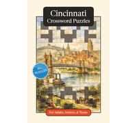 Cincinnati Crossword Puzzles: Crossword Puzzles with Easy to Read Print about Cincinnati, Culture, History and More | 6x9 inches, 120 pages | 50+ ... Relaxation (U.S. Cities Crossword Puzzles)
