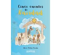 Cinco cuentos de Navidad (Cuentos y relatos educativos)