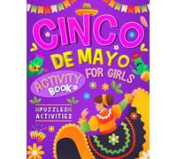 Cinco de Mayo Activity Book for Girls Ages 8-12: 110 Fun Pages of Puzzles, Mazes, Word Search, Sudoku & Coloring Activities