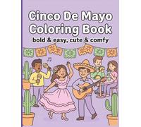 Cinco De Mayo Coloring Book: Bold & Easy | Cute & Comfy | Creative Coloring & Stress Relief for Seniors Adults & Teens (People & Places)