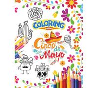 Cinco de Mayo Coloring Book: for Kids Ages 4-6 | Cute and Easy Mexican-Themed Coloring Pages with Sugar Skulls, Food, Cactus, and Fiesta Fun | Simple Coloring Book for Toddlers and Preschoolers