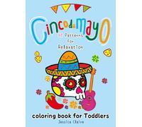 Cinco De Mayo Coloring Book for Toddlers: A Collection of 80 Simple & Relaxing Designs Featuring Cactus, Guitars and Sombreros