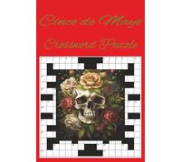 Cinco de Mayo Crossword Puzzle: Easy-to-Solve Cinco de Mayo Crossword Puzzle Book with Mexican Symbols, Cultural Traditions, Festive Clues and More | ... Holiday Fun (Seasonal Serenity Puzzle Series)