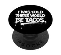 Cinco De Mayo I Was Told There Would Be Tacos PopSockets PopGrip Adhesivo