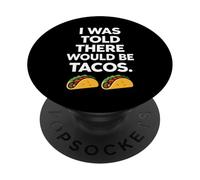 Cinco De Mayo I Was Told There Would Be Tacos PopSockets PopGrip Adhesivo