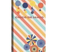 Cinco de Mayo Journal: A Fun and Festive Notebook for Party Planning, Lists and Daily Writing | 6” x 9” Lined Journal - Great for Holiday Gifting, Fiesta Planners & Mexican Heritage Celebration
