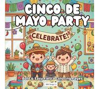 Cinco De Mayo Party Bold & Easy Fiesta Coloring Pages: Festive Fiesta Coloring Pages for Kids Featuring Tacos, Maracas, Mariachi Music, and Celebration Scenes