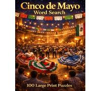 Cinco de Mayo Word Search: 100 Large Print Puzzles Celebrating the History, Culture, and Spirit of Mexico (Holiday Collection)