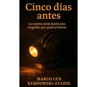 CINCO DIAS ANTES: La cuenta atrás hacia una tragedia que pudo evitarse.