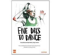 Cinco días para danzar (Five Days to Dance) [DVD]