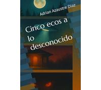 Cinco ecos a lo desconocido