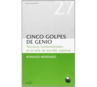 Cinco golpes de genio | Ronaldo Menéndez