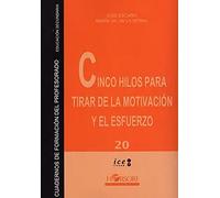 Cinco hilos para tirar de la motivación y el esfuerzo | José Escaño, María Gil De La Serna