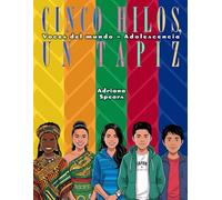 Cinco Hilos, Un Tapiz: Voces del mundo - Adolescencia (Trilogía Cinco Voces, Un Mundo)