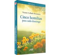 CINCO HOMILÍAS PARA CADA DOMINGO CICLO C (Acción pastoral)