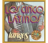 Cinco Latinos, Los - Tangos
