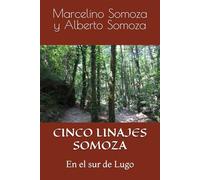 CINCO LINAJES SOMOZA: En el sur de Lugo