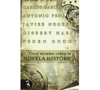 Cinco Miradas Sobre La Novela Historica