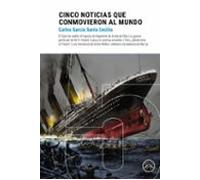 Cinco Noticias Que Conmovieron Al Mundo