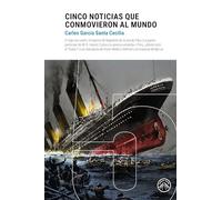 Cinco noticias que conmovieron al mundo (La quinta historia)