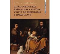 Cinco Preguntas Basicas Para Educar Y Guía De Respuestas E Ideas Clave