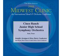 Cinco Ranch Junior High School Symphony Orchestra - 2008 Midwest Clinic, Cinco Ranch Junior High School Symphony Orchestra