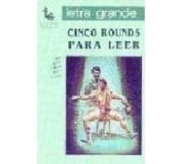 Cinco Rounds Para Leer