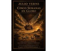 Cinco Semanas en Globo: Nueva traducción con las ilustraciones originales: 1 (Viajes Extraordinarios)