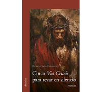Cinco Via Crucis Para Rezar En El Silencio