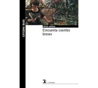 Cincuenta cuentos breves (Cátedra base)