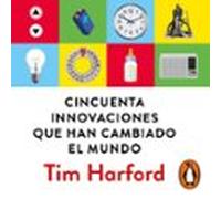 Cincuenta Innovaciones Que Han Cambiado El Mundo (audiolibro)