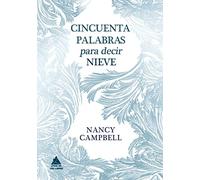 Cincuenta palabras para decir nieve (ATICO DE LOS LIBROS)