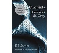 Cincuenta Sombras de Grey = Fifty Shades of GreyCINCUENTA SOMBRAS DE GREY = FIFTY SHADES OF GREY by James, E. L. (Author) on Jun-05-2012 Paperback