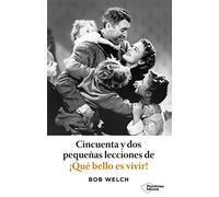 Cincuenta y dos pequeñas lecciones de ¡que bello es vivir! (SIN COLECCION)