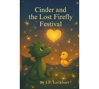 Cinder and The Lost Firefly Festival (Cinder the Dragon)