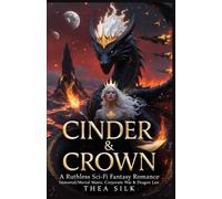 Cinder & Crown: A Ruthless Sci-Fi Fantasy Romance: Immortal/Mortal Mates, Corporate War & Dragon Law (Resh’ka Book 6) (A RESH'KA NOVEL SERIES)