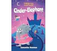 Cinder-Elephant (Twisted Fairy Tales)
