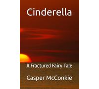 Cinderella: A Fractured Fairy Tale
