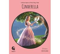 Cinderella: A Once-Upon-a-Time Fairy Tale