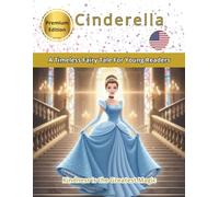 Cinderella: A Timeless Fairy Tale For Young Readers