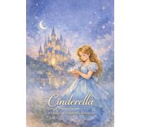 Cinderella - A Timeless Illustrated Fairy Tale for Kids, Bedtime Storybook