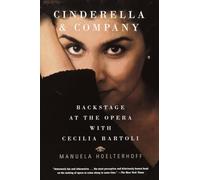 Cinderella and Company: Backstage at the Opera with Cecilia Bartoli