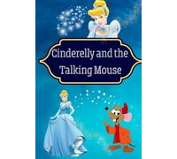 Cinderelly and the Talking Mouse: A Magical Story About Friendship, Courage, and a Dash of Cheese!