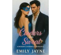 Cinders and Sweat: A Modern Cinderella Romance (Fairytale Romance)