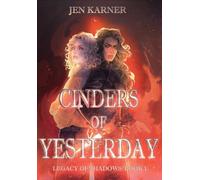Cinders of Yesterday: Legacy of Shadows #1