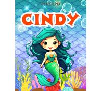 Cindy: Personalized Coloring Book For Cindy: Theme: Mermaid | Perfect Birthday Gift For Cindy | Ages: 4-8 (Personalized Mermaid Gift for Birthday, ... Halloween, Thanksgiving and All Occasions)