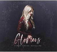 Cindy Ratcliff Cruse - Glorious