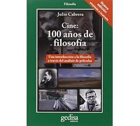 Cine: 100 Años De Filosofia (Nueva Edición Ampliada E Ilustrada): Una introducción a la filosofía a través del análisis de películas: 302623 (CLADEMA / FILOSOFÍA)